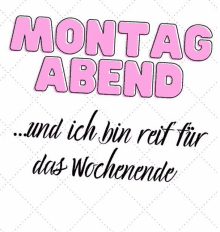 a poster that says montag abend and ich bin reif für das wochenende