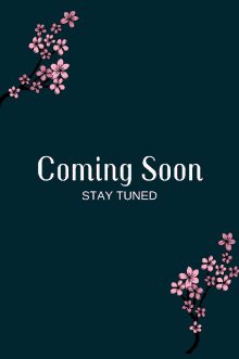 a poster that says coming soon stay tuned with pink flowers