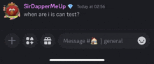 a message from sirdappermeup asking when are i is can test