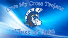 a poster that says ' love my cross trojans class of 1980 '