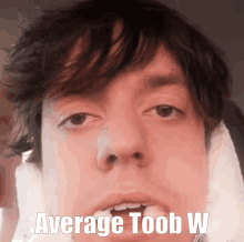 a close up of a man 's face with the words " average toob w " on the bottom