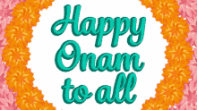 a sign that says happy onam to all with flowers in the background