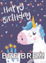 a birthday card with a unicorn and the words happy birthday bre bre !!!