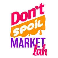 a sign that says " don 't spoil market lah "