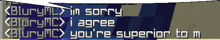 a screenshot of a video game that says sorry i agree and you 're superior to me