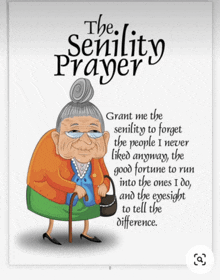 an illustration of an elderly woman with the words " the senility prayer " on the bottom