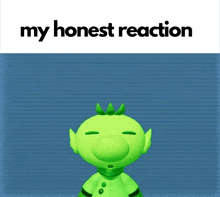 a picture of a green robot with the words my honest reaction above it