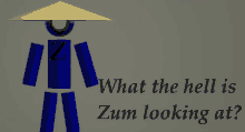 a drawing of a man with the words what the hell is zum looking at on the bottom