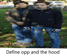 two young boys are standing next to each other with the words define opp and the hood below them