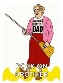 a cartoon of a woman holding a broom with the words rock on brother below her