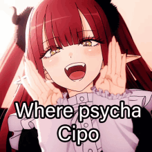 a red haired anime girl is making a funny face with the words where psycha cipo below her