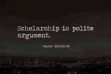 philip reeff quotes scholarship is polite argument with a city in the background