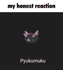 a picture of a pokemon with horns and the words `` my honest reaction pyukumuku '' .