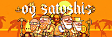 a pixel art of a group of men with the words " og satoshis " on the top