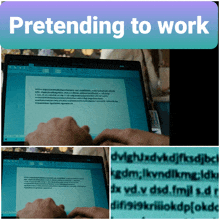 a person is pretending to work while using a laptop