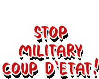 a sign that says stop military coup d'etat