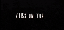 a black background with the words / 115s on top in white letters