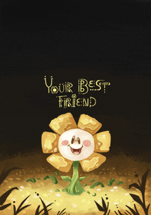 a cartoon flower with a face and the words your best friend