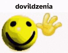 a yellow smiley face with a hand waving in front of it and the words dovildzenia .