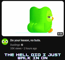 a screenshot of a duolingo video with the caption " do your lesson no buts "