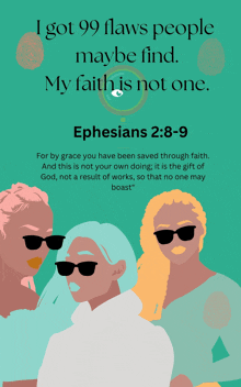 a poster that says i got 99 flaws people maybe find my faith is not one ephesians 2 : 8-9