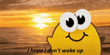 a cartoon character says i hope i do n't wake up