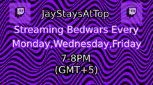 jay stays at top is streaming bed wars every monday wednesday and friday