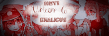 a poster that says hey welcome to emalius