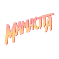 the word mamacita is written in pink and yellow against a white background