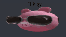 a pink pig wearing sunglasses with the name el pigy written above it