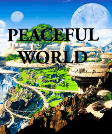 a poster of a peaceful world with a waterfall and buildings