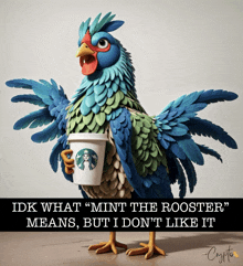 a colorful chicken holding a starbucks cup with a quote below it