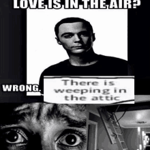 a black and white photo of a man with a caption that says " love is in the air "