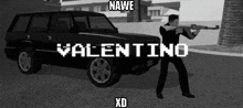 a man is holding a gun in front of a car that says nawe valentino