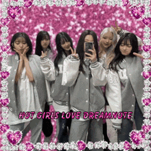 a group of girls taking a picture with the words hot girls love dreamnote