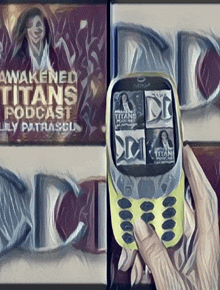 a hand holding a nokia phone with awakened titans podcast written on it