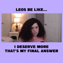 a picture of a woman with a caption that says " leos be like "