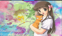 a picture of a girl holding a cat with the words fruits basket