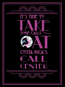 a black and pink poster that says it 's time to take some calls at costa rica 's call center