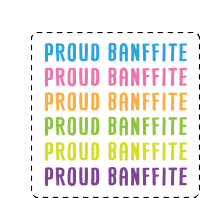 a colorful poster that says proud banffite