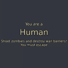 a poster that says " you are a human shoot zombies and destroy wall barriers "