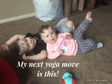 a boy and a baby are laying on a carpet with the caption my next yoga move is this