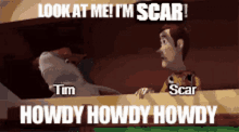 a cartoon of woody and a stuffed shark with the words look at me i 'm scar howdy howdy howdy