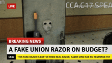 a fake union razor on budget is breaking news