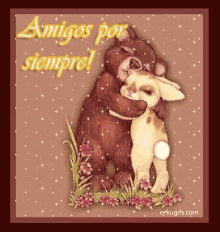 a bear and a rabbit hugging each other with the words amigos por siempre on the bottom