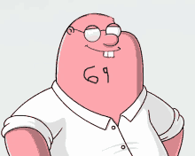 peter griffin from family guy has the number 69 on his face