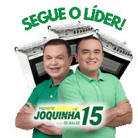 two men standing next to each other with a sign that says prefeito joquinha 15 on it