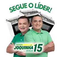 two men standing next to each other with a sign that says prefeito joquinha 15 on it