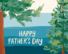 a happy father 's day card with trees and the ocean in the background