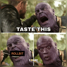 a picture of thanos with a caption that says taste this rollbit